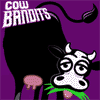 Cow Bandits -    .